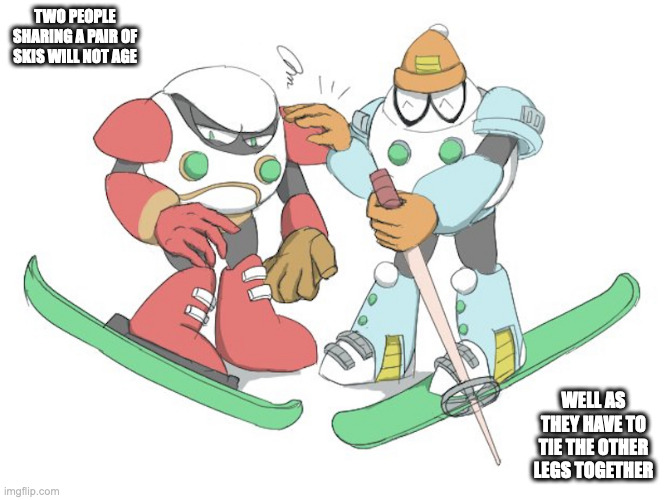 Strike Man and Blizzard Man Sharing a Pair of Skis | TWO PEOPLE SHARING A PAIR OF SKIS WILL NOT AGE; WELL AS THEY HAVE TO TIE THE OTHER LEGS TOGETHER | image tagged in strikeman,blizzardman,megaman,memes | made w/ Imgflip meme maker