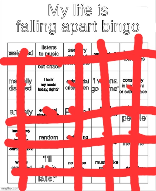 I didn't get blackout because I don't take meds. On the other hand, SOMEONE HELP ME | image tagged in my life is falling apart bingo | made w/ Imgflip meme maker