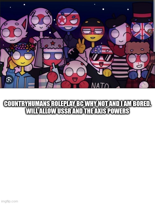 You see them in a shop fighting over something, WDYD? | COUNTRYHUMANS ROLEPLAY BC WHY NOT AND I AM BORED.
WILL ALLOW USSR AND THE AXIS POWERS | image tagged in blank white template,countryhumans | made w/ Imgflip meme maker