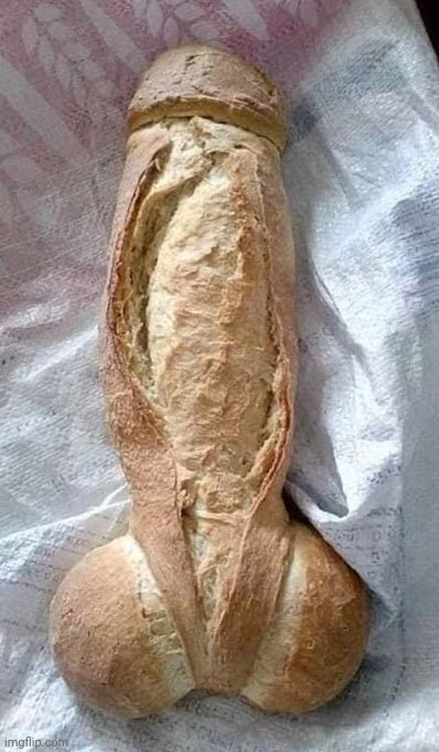 What a nice loaded umm...... | image tagged in its bread | made w/ Imgflip meme maker