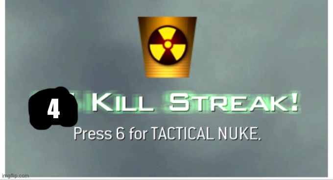 tactical nuke | 4 | image tagged in tactical nuke | made w/ Imgflip meme maker