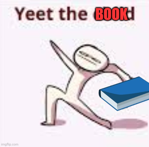 single yeet the child panel | BOOK | image tagged in single yeet the child panel | made w/ Imgflip meme maker