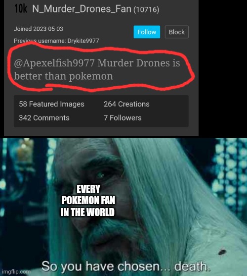 War time... | EVERY POKEMON FAN IN THE WORLD | image tagged in so you have chosen death,memes,pokemon | made w/ Imgflip meme maker