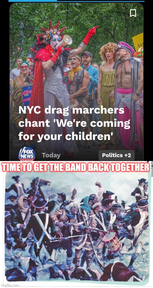 Time for a new Revolution | TIME TO GET THE BAND BACK TOGETHER | image tagged in government,protection,freaks,finished,government corruption,revolutionary war | made w/ Imgflip meme maker