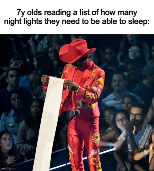 They need the whole room lit up to sleep peacefully XD | 7y olds reading a list of how many night lights they need to be able to sleep: | image tagged in lil nas speech | made w/ Imgflip meme maker