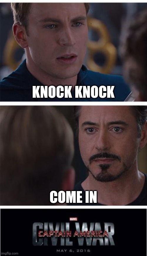 Marvel Civil War 1 Meme | KNOCK KNOCK; COME IN | image tagged in memes,marvel civil war 1 | made w/ Imgflip meme maker