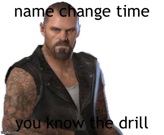 live francis reaction: | name change time; you know the drill | made w/ Imgflip meme maker
