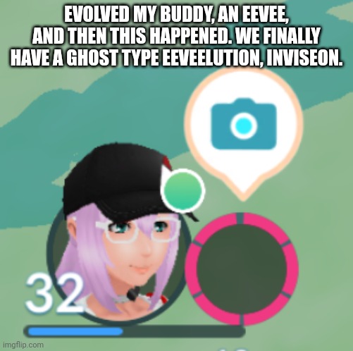 I make too many Pokemon go memes. I WILL NEVER STOP. | EVOLVED MY BUDDY, AN EEVEE, AND THEN THIS HAPPENED. WE FINALLY HAVE A GHOST TYPE EEVEELUTION, INVISEON. | image tagged in never ending | made w/ Imgflip meme maker