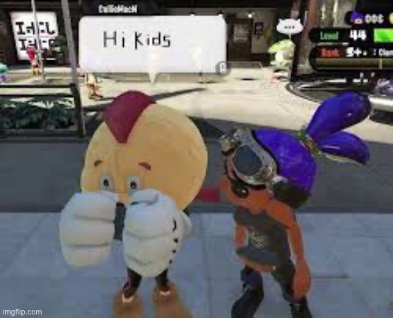 Hi kids | image tagged in memes,splatoon | made w/ Imgflip meme maker