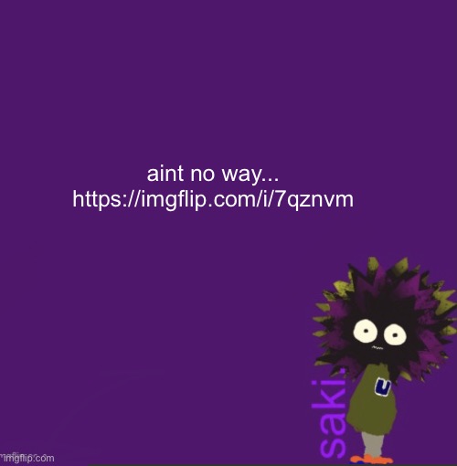 update | aint no way...
https://imgflip.com/i/7qznvm | image tagged in update | made w/ Imgflip meme maker