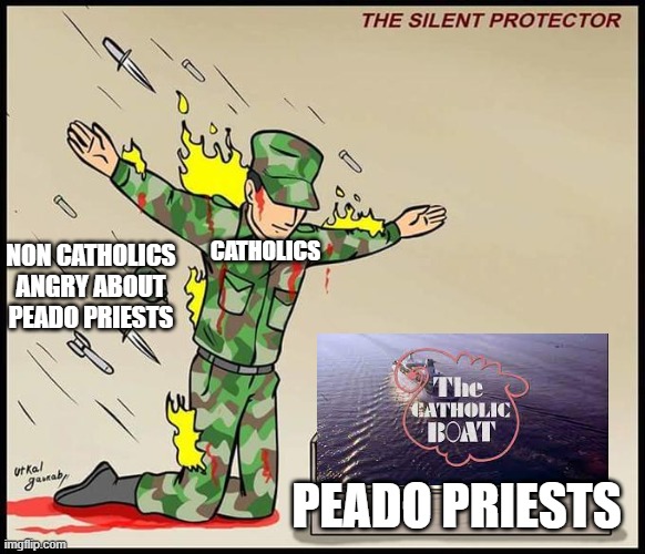 Enablers | CATHOLICS; NON CATHOLICS ANGRY ABOUT PEADO PRIESTS; PEADO PRIESTS | image tagged in the silent protector,catholic,catholic church,athiest | made w/ Imgflip meme maker