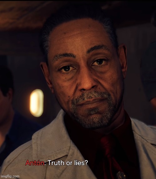 Truth or Lies | image tagged in truth or lies | made w/ Imgflip meme maker