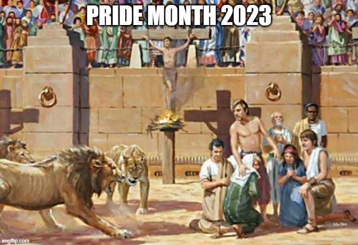 Pride Month 2023 | PRIDE MONTH 2023 | image tagged in gay pride,pride,christian,funny | made w/ Imgflip meme maker