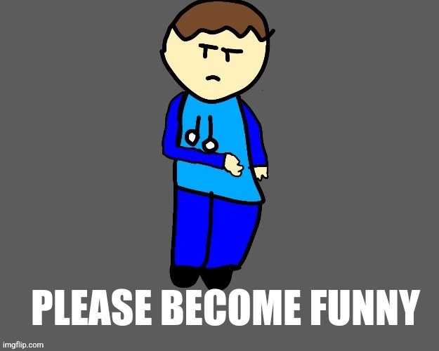Jack please become funny | image tagged in jack please become funny | made w/ Imgflip meme maker