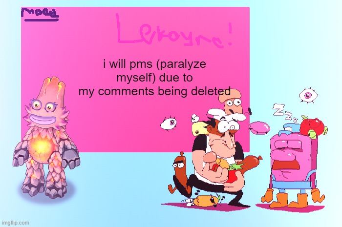GOODBYE | i will pms (paralyze myself) due to my comments being deleted | image tagged in lekaynathepizzatowerfan announcement template | made w/ Imgflip meme maker