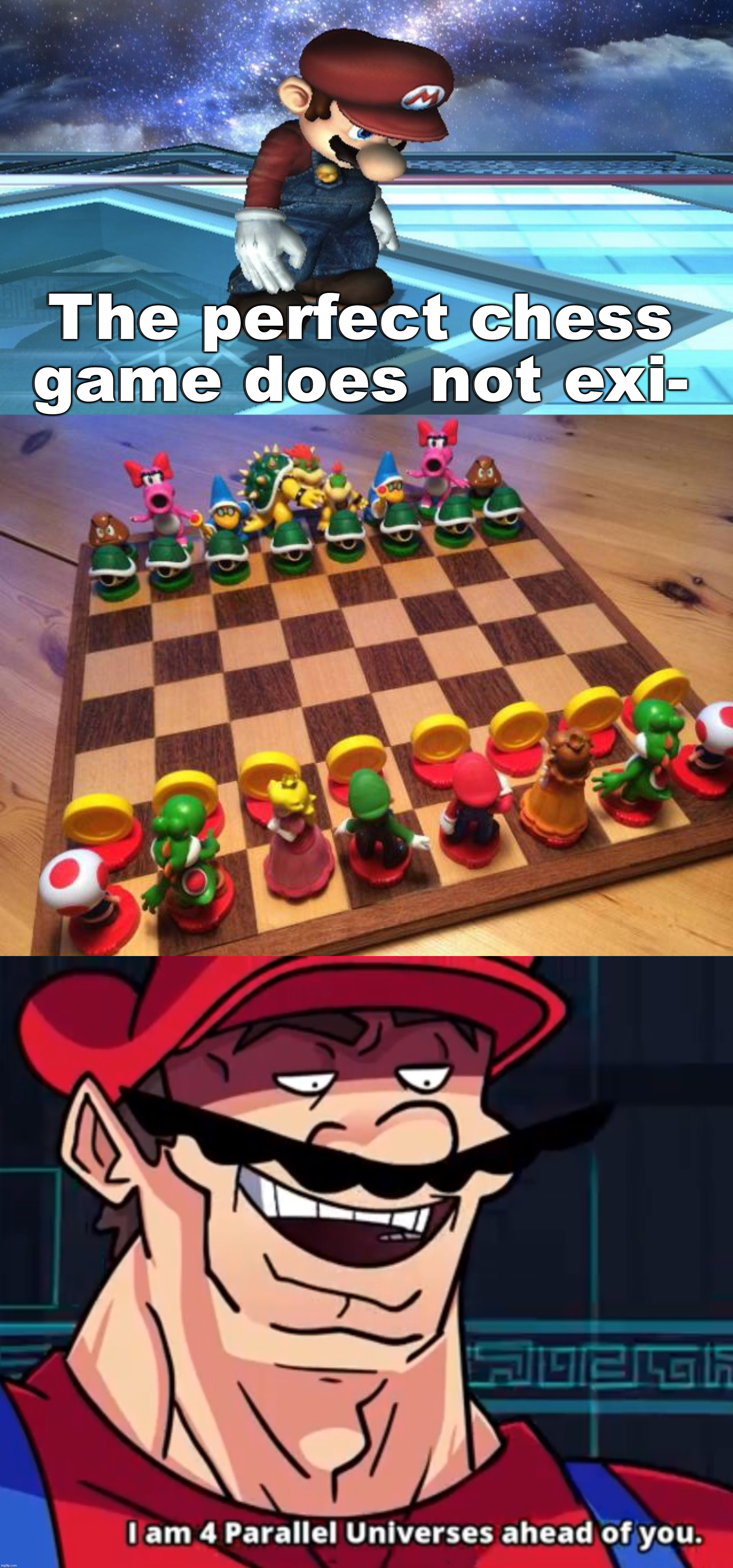 I would learn the game if I got this set | The perfect chess
game does not exi- | image tagged in i am 4 parallel universes ahead of you,mario,chess | made w/ Imgflip meme maker