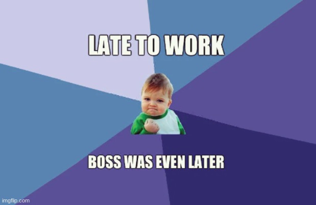 Late for Work | made w/ Imgflip meme maker