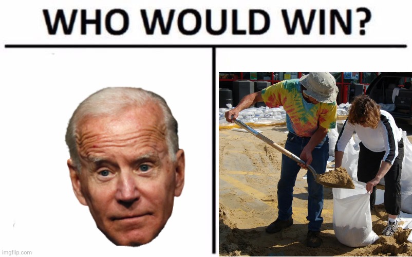 Place your bets | image tagged in memes,who would win,sand bag,joe biden,political humor | made w/ Imgflip meme maker
