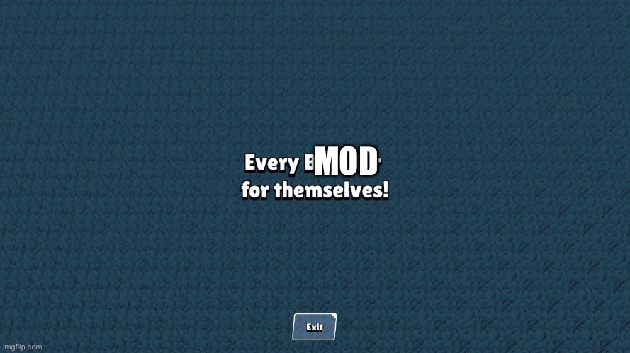 free for all | MOD | image tagged in free for all | made w/ Imgflip meme maker