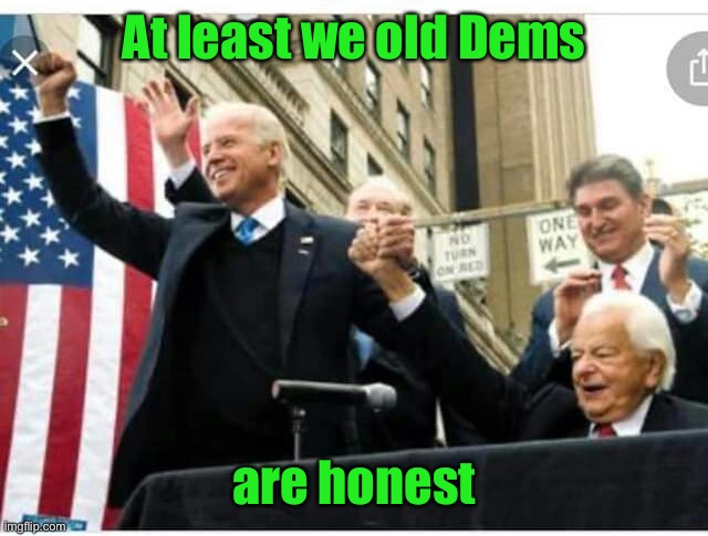 Joe Biden and Klan leader Robert Byrd | At least we old Dems are honest | image tagged in joe biden and klan leader robert byrd | made w/ Imgflip meme maker