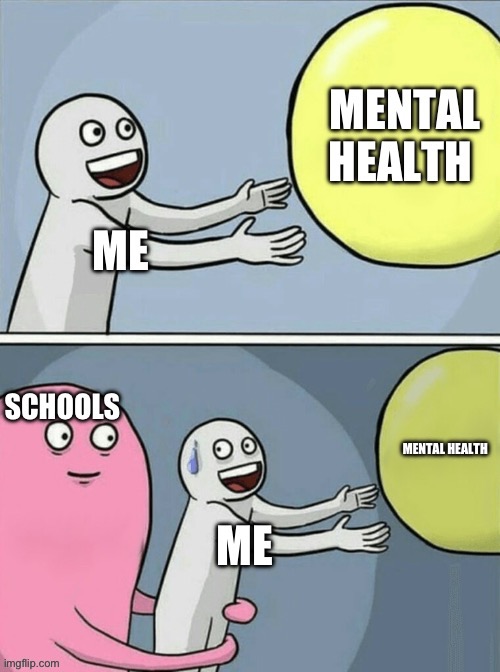 Mental health | image tagged in mental health | made w/ Imgflip meme maker