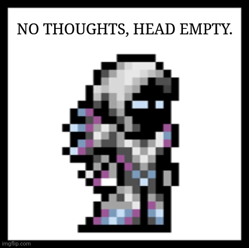 High Quality No thoughts, head empty Blank Meme Template