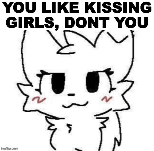 girlkisser | image tagged in girlkisser | made w/ Imgflip meme maker