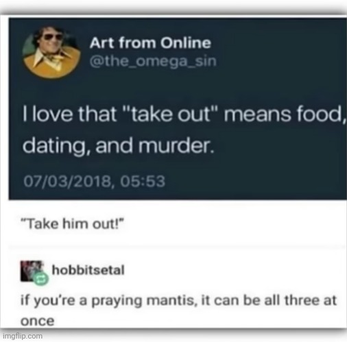 #2,209 | image tagged in comments,cursed,praying mantis,food,dating,murder | made w/ Imgflip meme maker