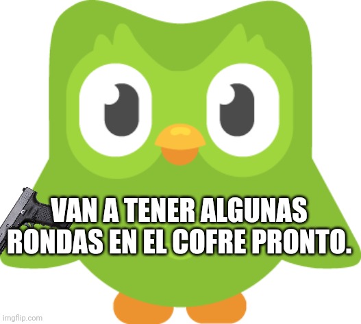 VAN A TENER ALGUNAS RONDAS EN EL COFRE PRONTO. | made w/ Imgflip meme maker