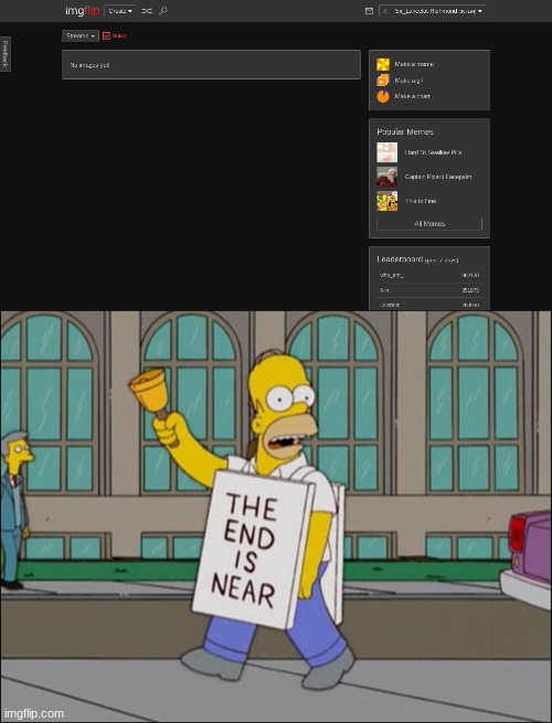 image tagged in end is near | made w/ Imgflip meme maker