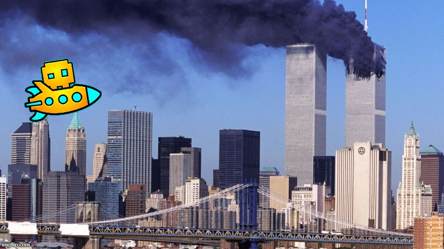 OH NO | image tagged in 911 9/11 twin towers impact,9/11,dark humor | made w/ Imgflip meme maker