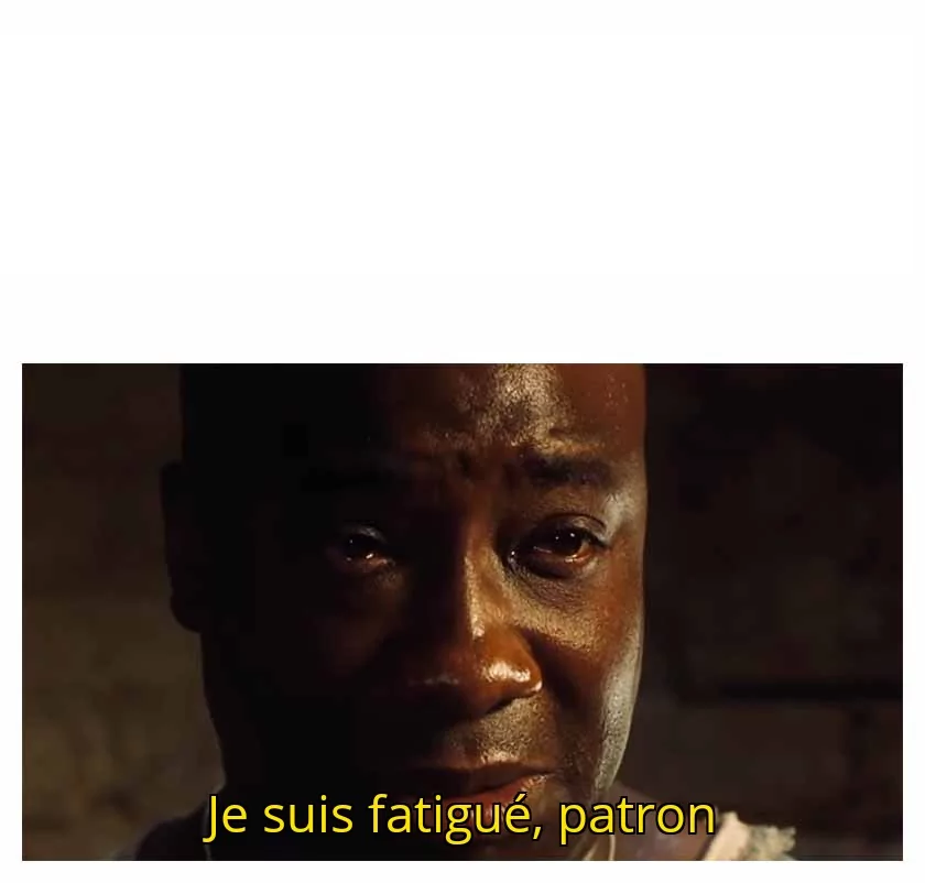 High Quality je suis fatigué patron Blank Meme Template