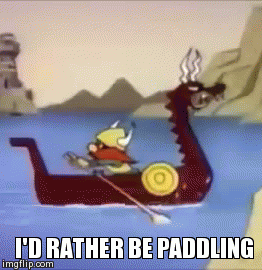 I'd rather be paddling | image tagged in gifs | made w/ Imgflip video-to-gif maker