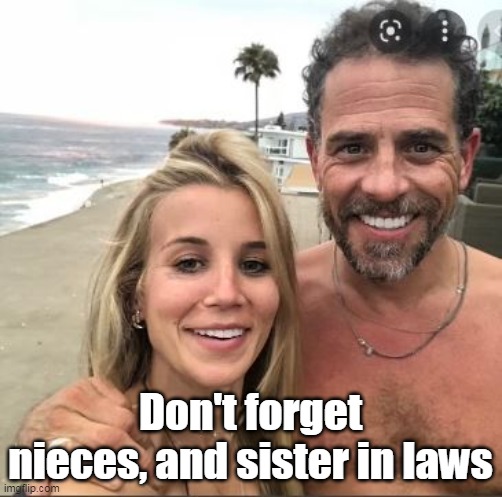 Don't forget nieces, and sister in laws | made w/ Imgflip meme maker