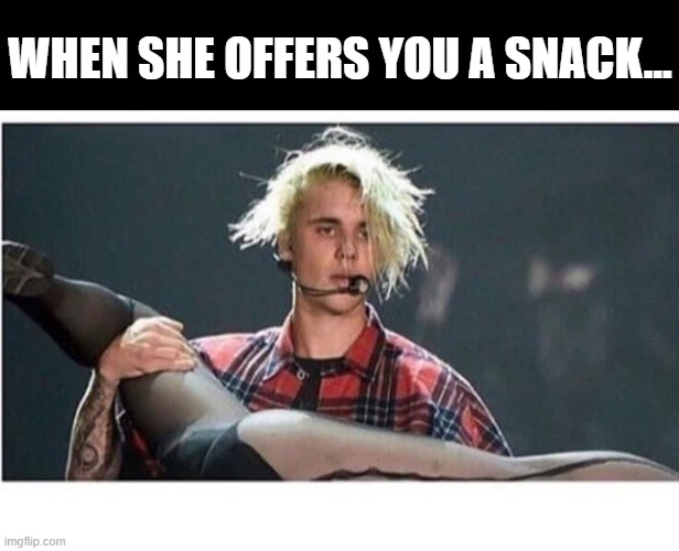Eat Up | WHEN SHE OFFERS YOU A SNACK... | image tagged in sex jokes | made w/ Imgflip meme maker