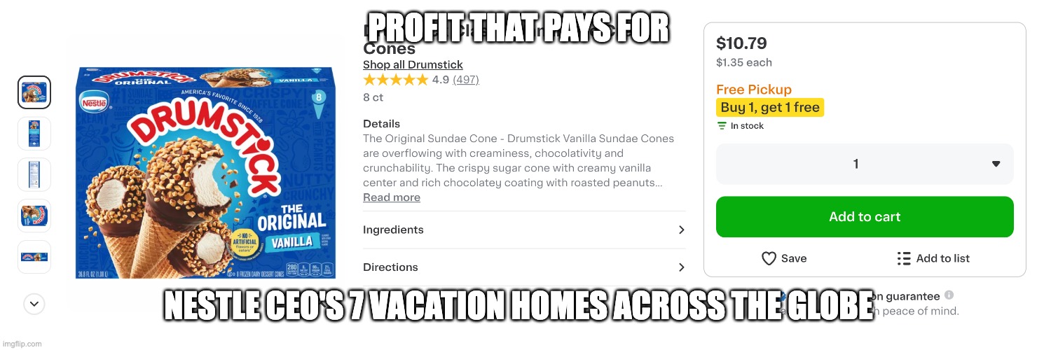 Profiting Sweet Tooth | PROFIT THAT PAYS FOR; NESTLE CEO'S 7 VACATION HOMES ACROSS THE GLOBE | image tagged in money,ice cream,nestle,cone,world,house | made w/ Imgflip meme maker