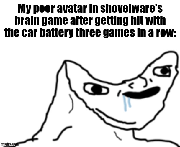 Canoe head wojak | My poor avatar in shovelware's brain game after getting hit with the car battery three games in a row: | image tagged in canoe head wojak | made w/ Imgflip meme maker