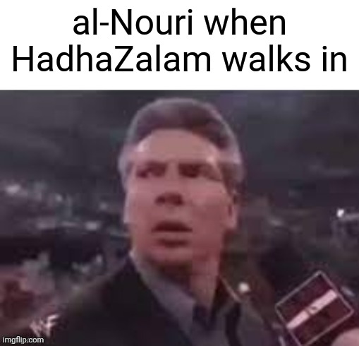 the light when this darkness | al-Nouri when HadhaZalam walks in | image tagged in x when x walks in | made w/ Imgflip meme maker