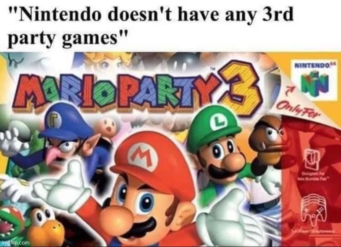 ... | image tagged in mario,party,nintendo,luigi,funny | made w/ Imgflip meme maker