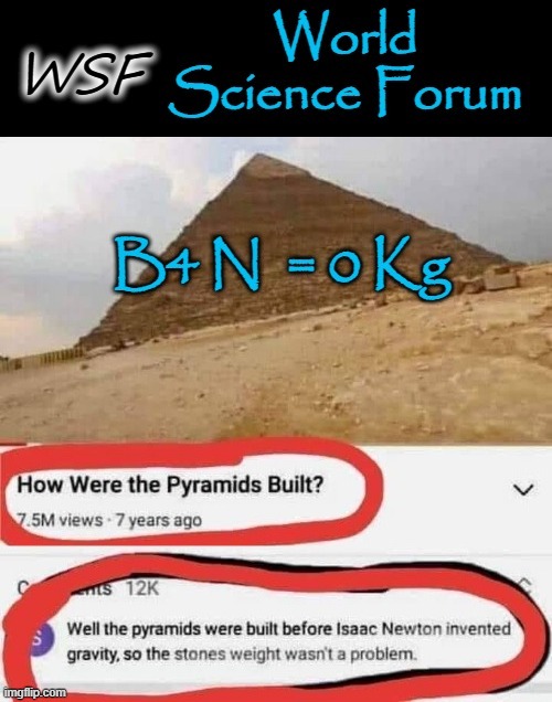 Before Newton ! | image tagged in pyramids | made w/ Imgflip meme maker