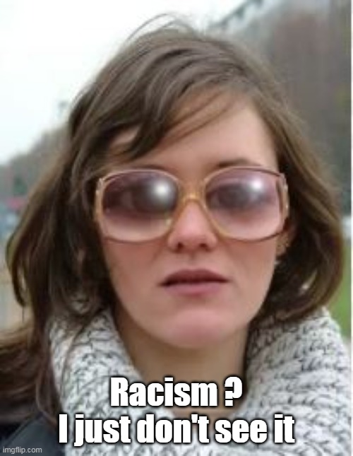 Racism ?

I just don't see it | made w/ Imgflip meme maker