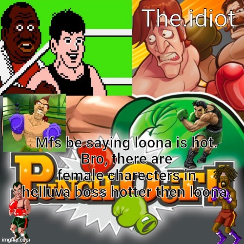 Punchout announcment temp | Mfs be saying loona is hot.
Bro, there are female charecters in helluva boss hotter then loona. | image tagged in punchout announcment temp | made w/ Imgflip meme maker