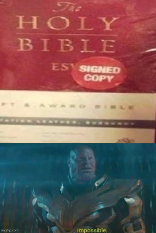 Impossible | image tagged in thanos impossible,holy bible,lol | made w/ Imgflip meme maker