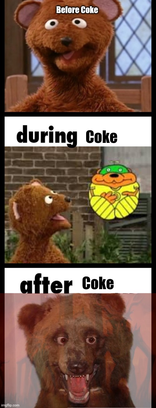 Cocaine bear lore | Before Coke Coke Coke | image tagged in cocaine,bear,lore | made w/ Imgflip meme maker