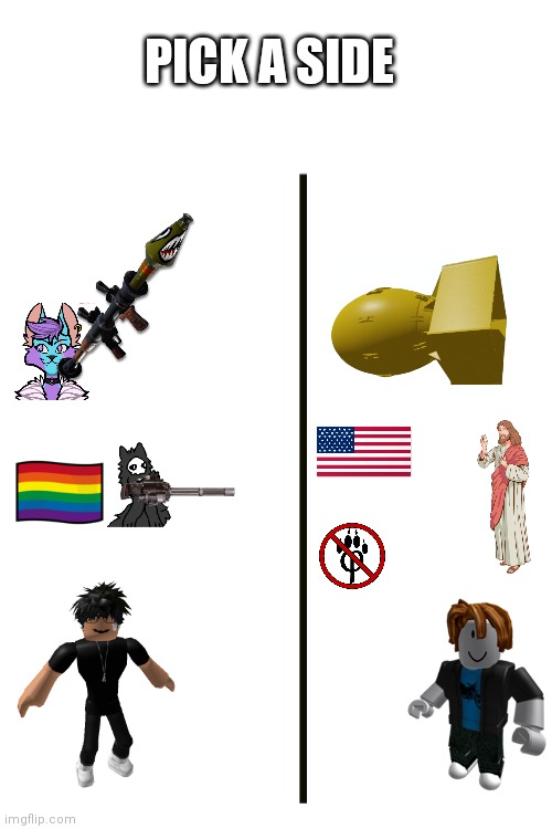 Pick a side slender or bacon | PICK A SIDE | image tagged in jesus,roblox,repost,war,antifurry | made w/ Imgflip meme maker