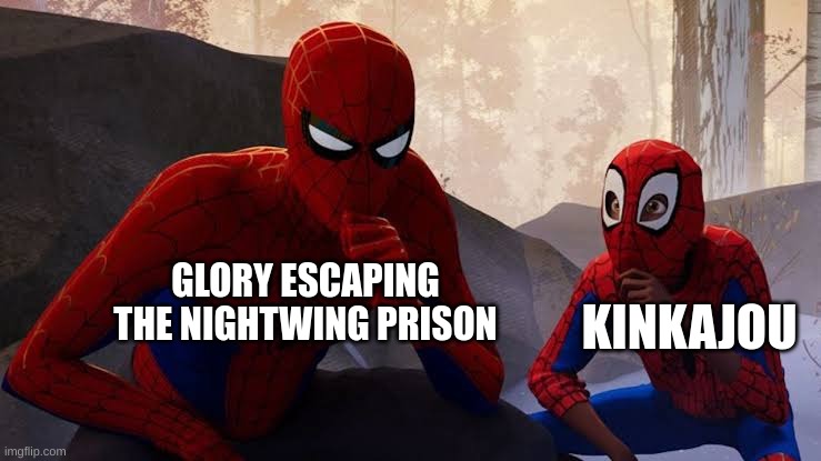 Don't ask. | KINKAJOU; GLORY ESCAPING THE NIGHTWING PRISON | image tagged in my apprentice | made w/ Imgflip meme maker