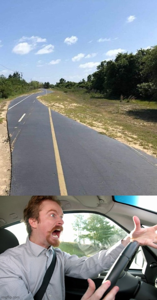Crappy road design | image tagged in angry driver,you had one job,crappy design,roads,road,memes | made w/ Imgflip meme maker