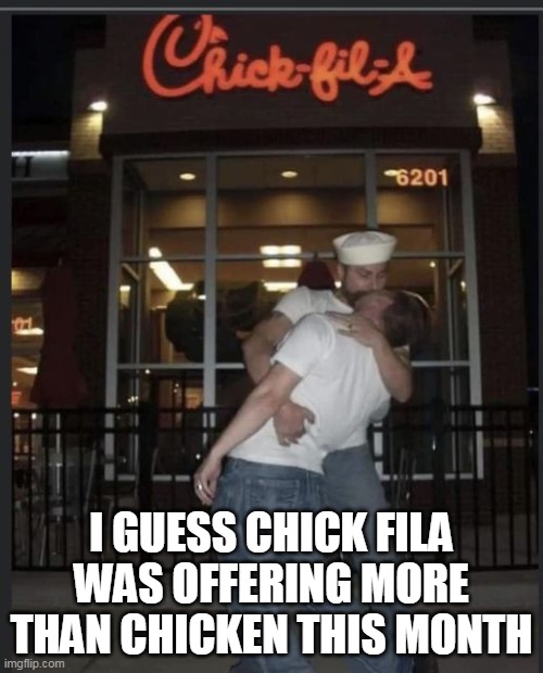I guess chick fila was offering more than chicken this month | I GUESS CHICK FILA WAS OFFERING MORE THAN CHICKEN THIS MONTH | image tagged in pride month,funny,chick-fil-a,gay pride,chicken,kissing | made w/ Imgflip meme maker