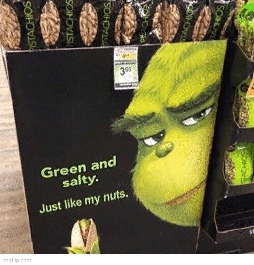 grinch | image tagged in grinch | made w/ Imgflip meme maker