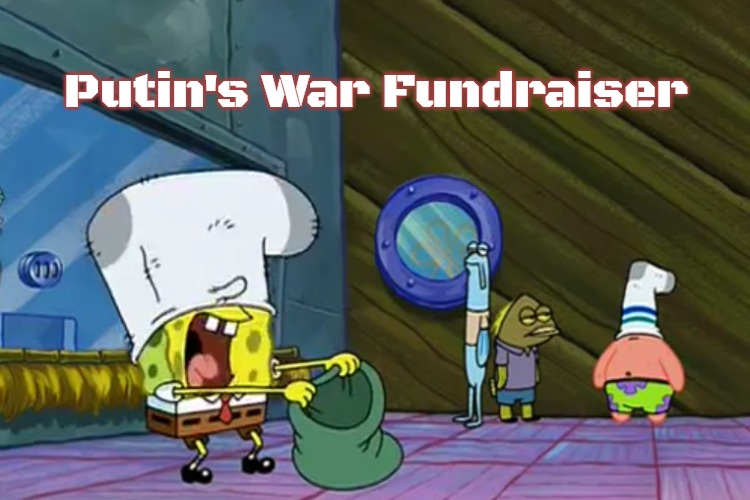 Put the Money In The Bag | Putin's War Fundraiser | image tagged in put the money in the bag,slavic,putin,russia | made w/ Imgflip meme maker